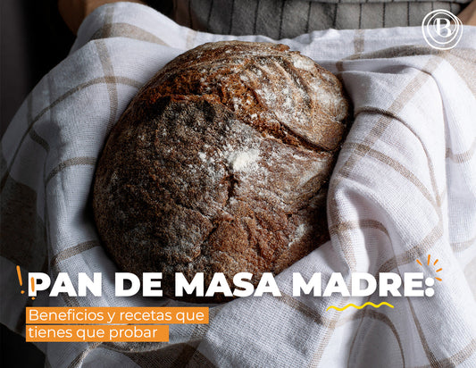 Beneficios del pan de masa madre y recetas deliciosas